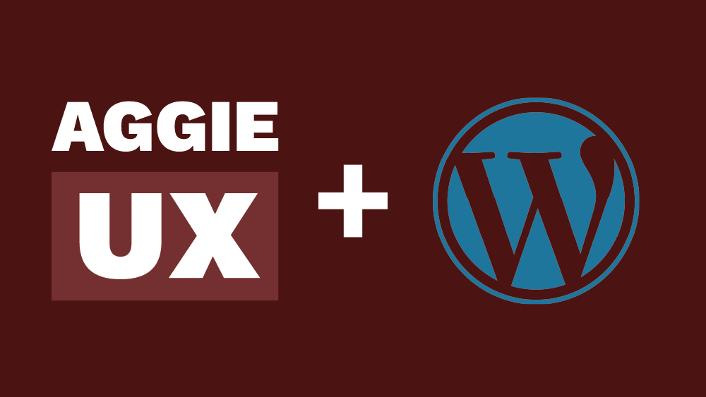 Aggie UX + WordPress
